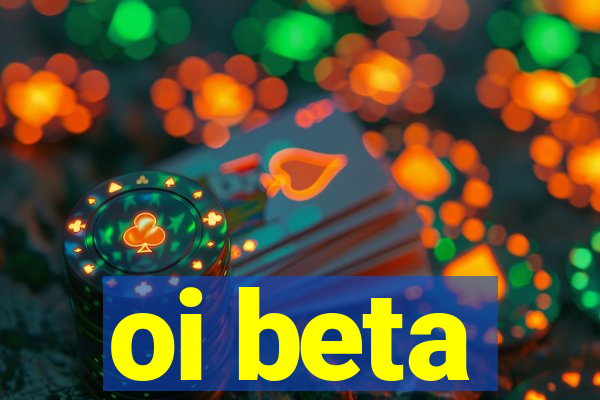 oi beta